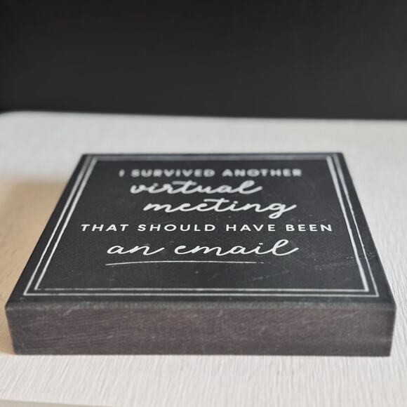 I Survived a Virtual Meeting Home Workspace Sign - Picture 3 of 6